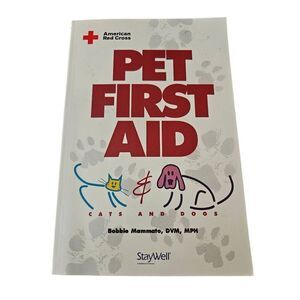 Pet first aid cats and dogs by Bobbie Mammato DVM MPH staywell and American red